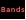 Bands
